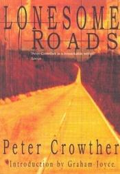 book cover of Lonesome Roads by Peter Crowther