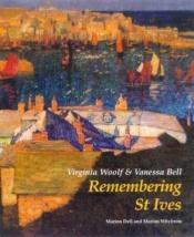 book cover of Virginia Woolf and Vanessa Bell: Remembering St Ives by Marion Dell