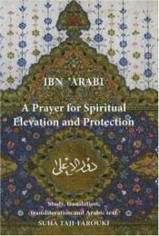 book cover of A Prayer for Spiritual Elevation and Protection ("The Prayer of Protection") by Ibn Arabi