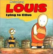 book cover of Louis - Lying to Clive, First Edition by Various