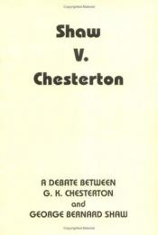 book cover of Shaw V. Chesterton by ג'ורג' ברנרד שו