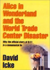 book cover of Alice in Wonderland and the World Trade Center Disaster by David Icke