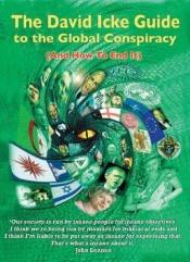 book cover of The David Icke Guide to the Global Conspiracy by David Icke