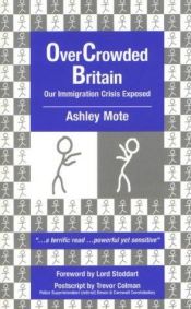 book cover of Overcrowded Britain: Our Immigration Crisis Exposed by Ashley Mote