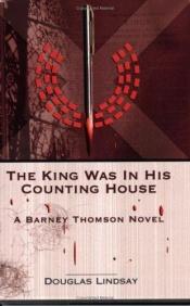 book cover of The King Was In His Counting House by Douglas Lindsay