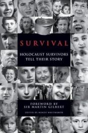 book cover of Survival: Holocaust Survivors Tell Their Story by Wendy Whitworth