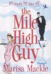 book cover of The Mile High Guy by Marisa Mackle