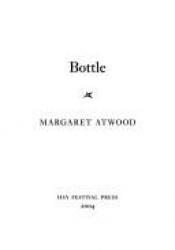 book cover of Bottle by Маргарет Етвуд