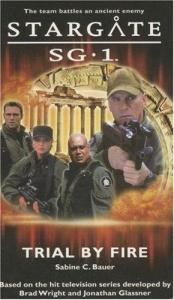 book cover of SG1: Trial by Fire by Sabine C. Bauer