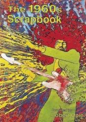 book cover of The 1960s Scrapbook (Scrapbook S.) by Robert Opie