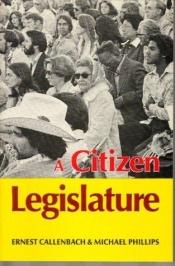 book cover of A citizen legislature by Ernest Callenbach
