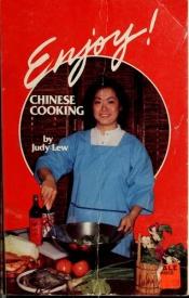 book cover of Enjoy Chinese cooking by Judy Lew