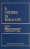 A Course in Miracles: Text Workbook for Students Manual for Teachers