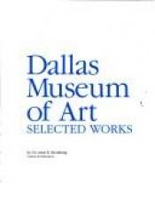 book cover of Dallas Museum of Art, Selected Works by Anne R. Bromberg