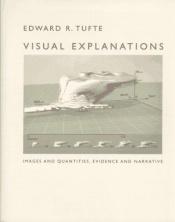 book cover of Visual Explanations by Edward Tufte