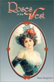 book cover of Roses of the West (Images of America) by Anne Seagraves