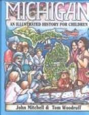 book cover of Michigan: An Illustrated History for Children by John C. Mitchell