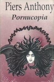 book cover of Pornucopia by Пиърс Антъни
