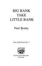 book cover of Big Bank Take Little Bank: New Cafe Poets, No.1 (New cafe poets) by Paul Beatty