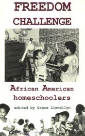 book cover of Freedom Challenge: African American Homeschoolers by Grace Llewellyn