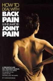 book cover of How to Deal With Back Pain and Rheumatoid Joint Pain by F. M.D. Batmanghelidj
