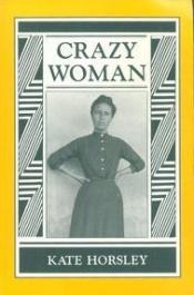 book cover of Crazy Woman by Kate Horsley