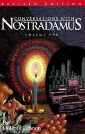 book cover of Conversations with Nostradamus: His Prophecies Explained, Vol. 2 (Revised and Addendum) by Dolores Cannon