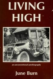 book cover of Living High: An Unconventional Autobiography by June Burn