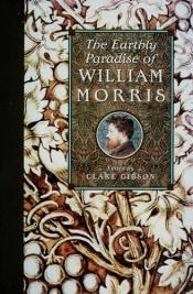book cover of The earthly paradise of William Morris by Clare Gibson