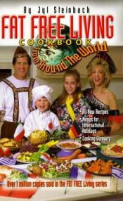 book cover of The Fat Free Living Cookbook from Around the World by Jyl Steinback