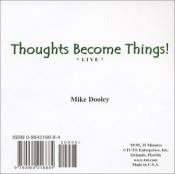 book cover of Thoughts Become Things! Live by Mike Dooley