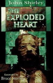 book cover of The Exploded Heart by John Shirley