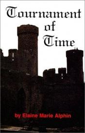 book cover of Tournament of time by Elaine M. Alphin