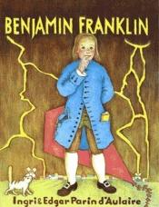 book cover of Benjamin Franklin by Ingri D'Aulaire