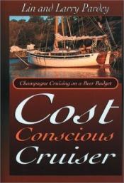 book cover of The Cost Conscious Cruiser by Lin Pardey