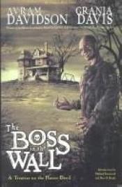 book cover of The Boss in the Wall, A Treatise on the House Devil by Avram Davidson