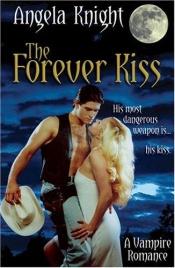 book cover of The Forever Kiss by Angela Knight