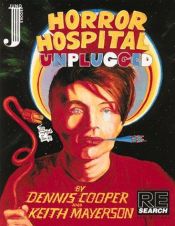 book cover of Horror Hospital Unplugged: A Graphic Novel by Dennis Cooper