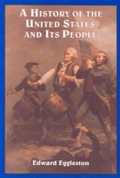 book cover of A history of the United States and its people by Edward Eggleston