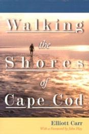 book cover of Walking the Shores of Cape Cod by Elliott Carr