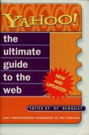 book cover of Yahoo! The Ultimate Desk Reference to the Web by HP Newquist