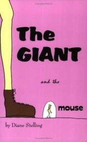 book cover of The Giant and the Mouse by Diane Stelling