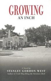 book cover of Growing an Inch by Stanley Gordon West