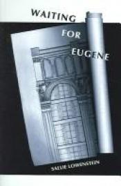 book cover of Waiting for Eugene by Sallie Lowenstein