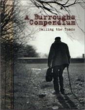 book cover of A Burroughs compendium : calling the toads by William Burroughs