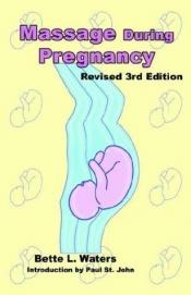 book cover of Massage During Pregnancy by Bette Waters