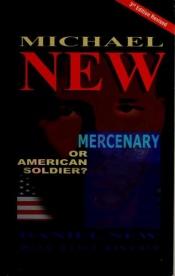 book cover of Michael New: Mercenary or American Soldier by Daniel D. New