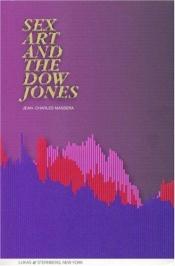 book cover of Sex, Art and the Dow Jones by Jean-Charles Massera