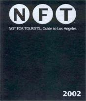 book cover of Nft Not for Tourists: Guide to Los Angeles (Not for Tourists : Los Angeles, 2002) by Not For Tourists