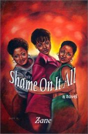 book cover of Shame on It All by Zane